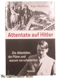 Book - Attentate auf Hitler, Die Attentäer, die Pläne und warum sie scheiterten 