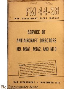 Manual FM 44-38 Service of Antiaircraft Directors M9, M9A1 , M9A2 and M10  1944