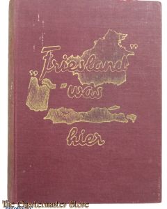 FRIESLAND WAS HIER de lotgevallen van 1-9-R.I. Bataljon Friesland, 1945-1948