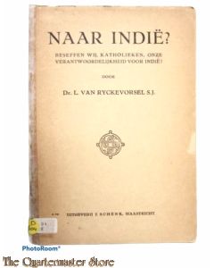 Book - Naar Indie? Beseffen Wij, Katholieken, Onze Verantwoordelijkheid Voor Indie?