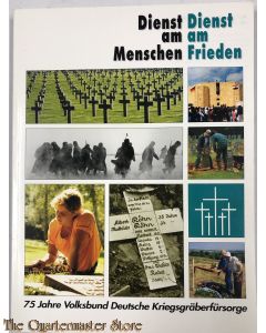  Dienst am Menschen, Dienst am Frieden : 75 Jahre Volksbund Deutsche Kriegsgräberfürsorge
