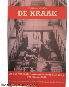 Book - De kraak: de overval op de Leeuwarder strafgevangenis, 8 december 1944