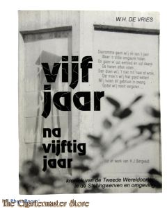 Book - Vijf jaar na vijftig jaar. Kroniek van de Tweede Wereldoorlog in de Stellingwerven en omgeving
