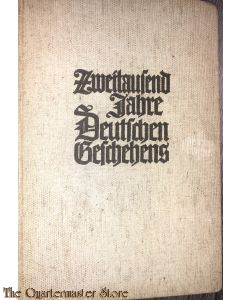 Zweitausend Jahre deutschen Geschehens , Eine kurzgefasste Darstellung der Geschichte unseres Volkes. 