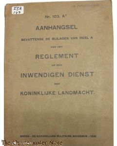 Voorschrift no 103 A1 Aanhangsel bevattende de bijlagen van deelA van het Reglement op den inwendigen Dienst der Koninklijke Landmacht