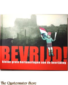 Bevrijd Kleine grote herinneringen aan de bevrijding