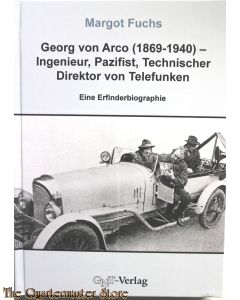 Georg von Arco (1869-1940) - Ingenieur, Pazifist, Technischer Direktor von Telefunken