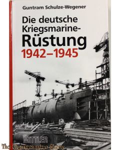 Die deutsche Kriegsmarine-Rüstung 1942-1945.