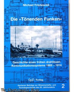 Die "Tönenden Funken": Geschichte eines frühen drahtlosen Kommunikationssystems, 1905-1914