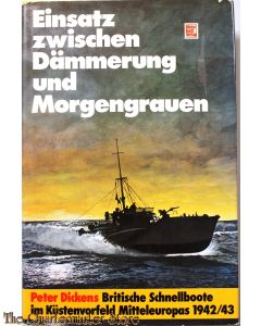 Einsatz zwischen Dämmerung und Morgengrauen. Britische Schnellboote im Küstenvorfeld Mitteleuropas 1942/43
