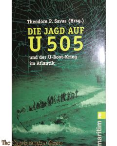 Die Jagd auf U 505 und der U-Boot-Krieg im Atlantik