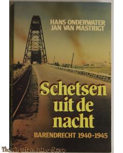 Schetsen uit de nacht - Barendrecht 1940 - 1945
