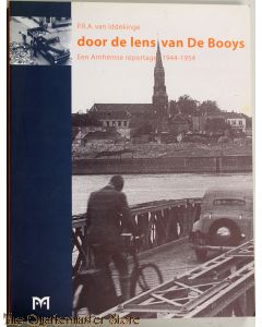 Door de lens van De Booys. Een Arnhemse reportage 1944 - 1954