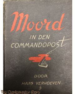 Schrijver:	Verhoeven, Hans Titel:	Moord in den commandopost Taal:	Nederlands Uitgever:	Uitgeverij De Librije, Overveen z.j.; vermoedelijk 1941