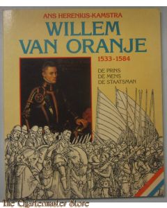 Willem van Oranje 1533-1584 de prins, de mens, de staatsman