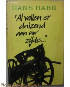 Al vallen er duizend aan uw zijde, een verslag (dl 1. oorlog en terugtocht, dl.2. gevangenschap en vlucht)