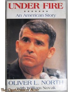 Under Fire: An American Story - The Explosive Autobiography of Oliver North