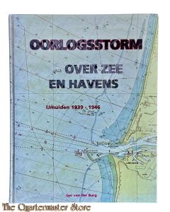 Book - Oorlogsstorm over zee en havens IJmuiden 1939-1946