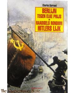 Titel :Berlijn tegen elke prijs, raadsels rondom Hitlers lijk Schrijver: :Charles Barrand Verschenen: :1995 Druk: :onbekend ISBN: :90 6010 806 Uitgever: :Standaard Uitgever Antwerpen Bladzijden: :176 Dimensies: :15 x 1 x 23