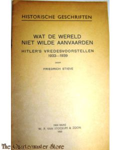 Brochure, Wat de wereld niet wilde aanvaarden, hitlers vredesvoorstellen