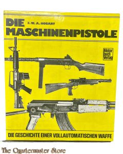 Book - Die maschinenpistole , die geschichte einer vollautomatischen waffe