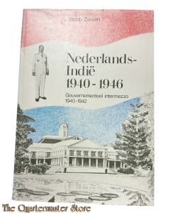 Book - Nederlands-Indië 1940-1946 Deel I: Gouvernementeel intermezzo 1940-1942