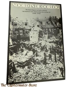 Book - Noord in de oorlog Herinneringen en belevenissen van mensen uit Amsterdam boven het IJ 1940-1945