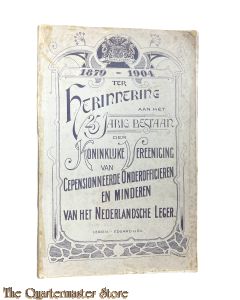 Book - 1879-1904 ter herinnering aan het 25 jarig bestaan der Koninklijke vereeniging van gepensioneerde onderofficieren en minderen van het nederlandsche leger 