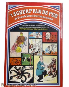 Book - `t Scherp van de pen. De Tweede Wereldoorlog getekend. Grappen en grollen, spot en hoon, humor en propaganda uit de jaren 1939-1945.