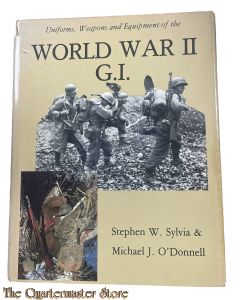 Book - Uniforms Weapons and Equipment of the World War II G.I.