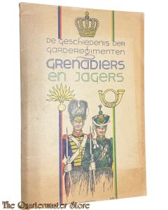 Brochure - De geschiedenis der garderegimenten Grenadiers en Jagers